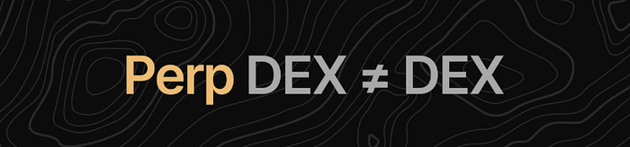 Perp DEX Is Becoming the New Financial Infrastructure — Not the Next CEX